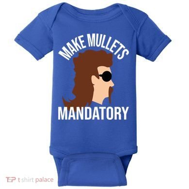 Make Mullets Datory Gift Funny Redneck Mullet 80s Hairstyle Gift Baby Bodysuit