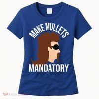 Make Mullets Datory Gift Funny Redneck Mullet 80s Hairstyle Gift Women's T-Shirt thumb 0
