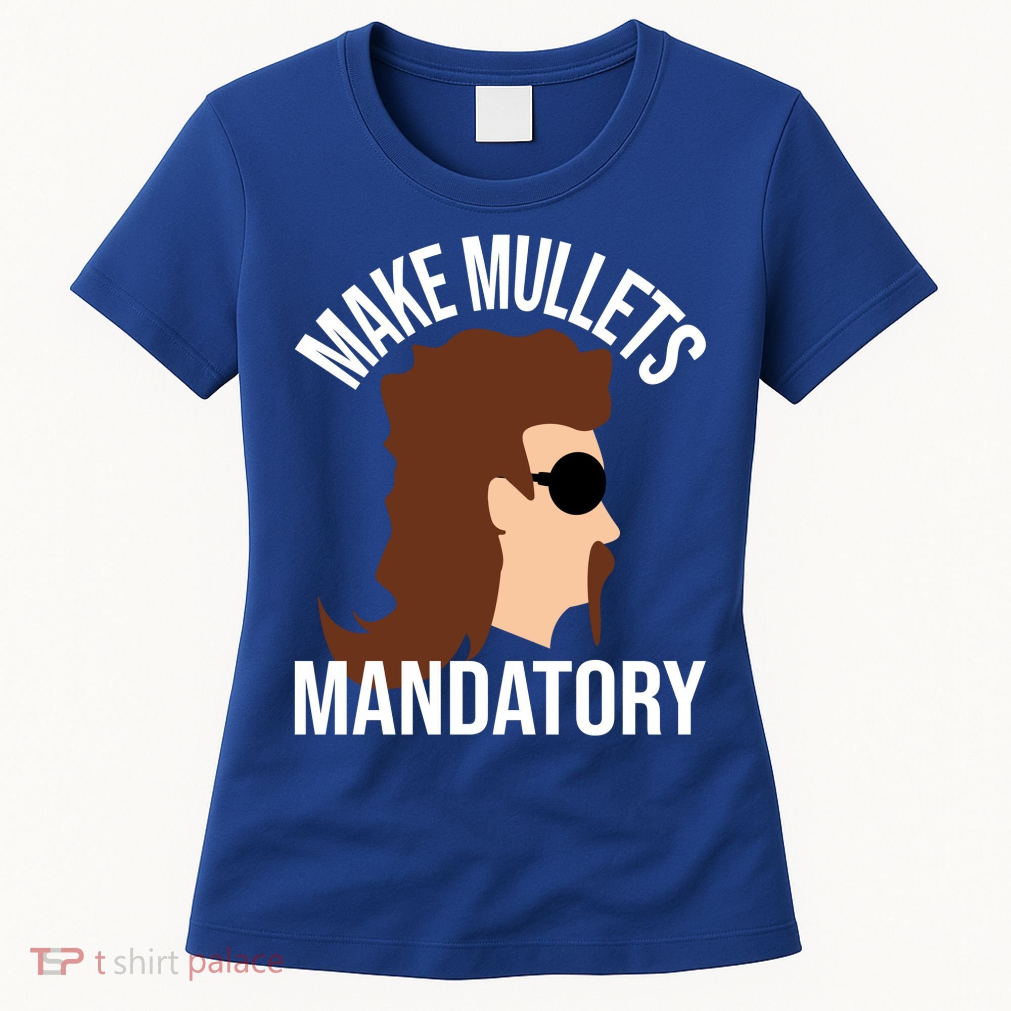 Make Mullets Datory Gift Funny Redneck Mullet 80s Hairstyle Gift Women's T-Shirt
