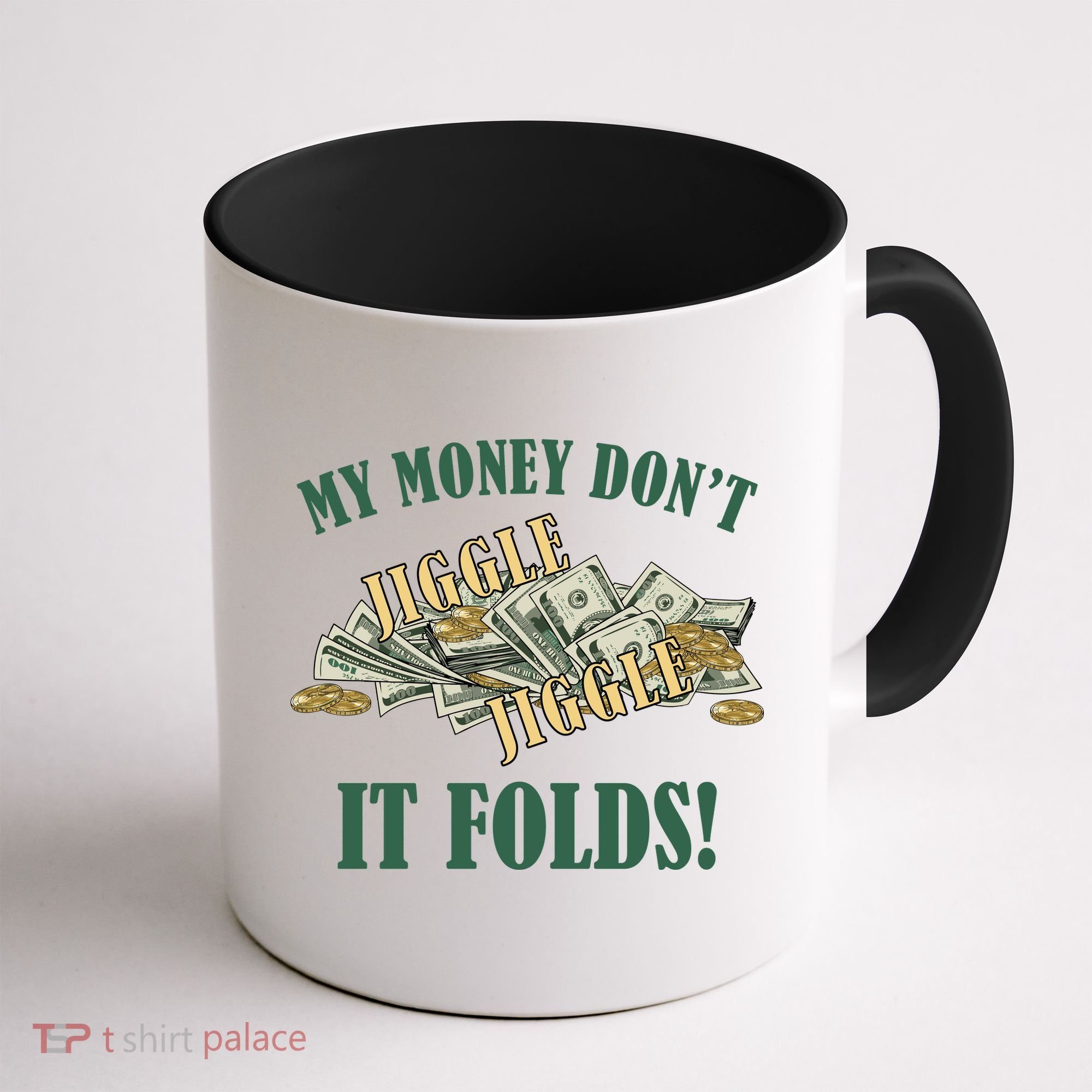 My Money Don't Jiggle Jiggle It Folds Gold Funny Meme Coffee Mug