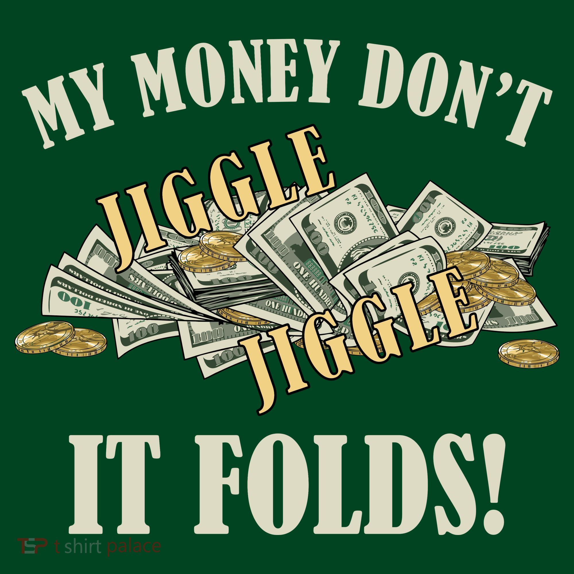 My Money Don't Jiggle Jiggle It Folds Gold Funny Meme Sweatshirt