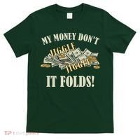 My Money Don't Jiggle Jiggle It Folds Gold Funny Meme T-Shirt thumb 0