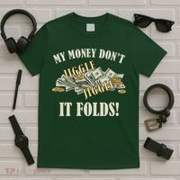 My Money Don't Jiggle Jiggle It Folds Gold Funny Meme T-Shirt thumb 5