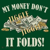 My Money Don't Jiggle Jiggle It Folds Gold Funny Meme T-Shirt thumb 7