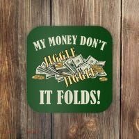 My Money Don't Jiggle Jiggle It Folds Gold Funny Meme Coaster thumb 0