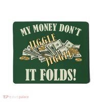 My Money Don't Jiggle Jiggle It Folds Gold Funny Meme Mousepad thumb 0