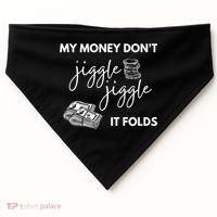 My Money Don't Jiggle Jiggle It Folds USA-Made Doggie Bandana thumb 0