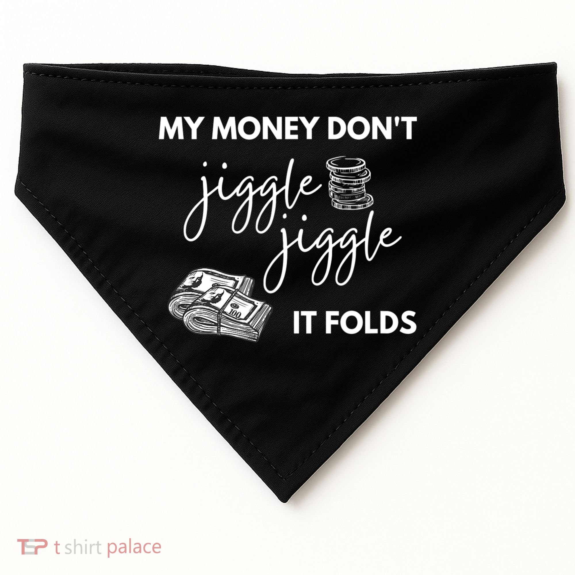 My Money Don't Jiggle Jiggle It Folds USA-Made Doggie Bandana