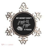 My Money Don't Jiggle Jiggle It Folds Ornament thumb 0