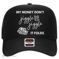 My Money Don't Jiggle Jiggle It Folds Hat thumb 0