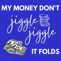 My Money Don't Jiggle Jiggle It Folds Women's Tank Top thumb 5