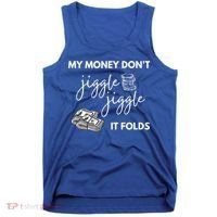 My Money Don't Jiggle Jiggle It Folds Tank Top thumb 0