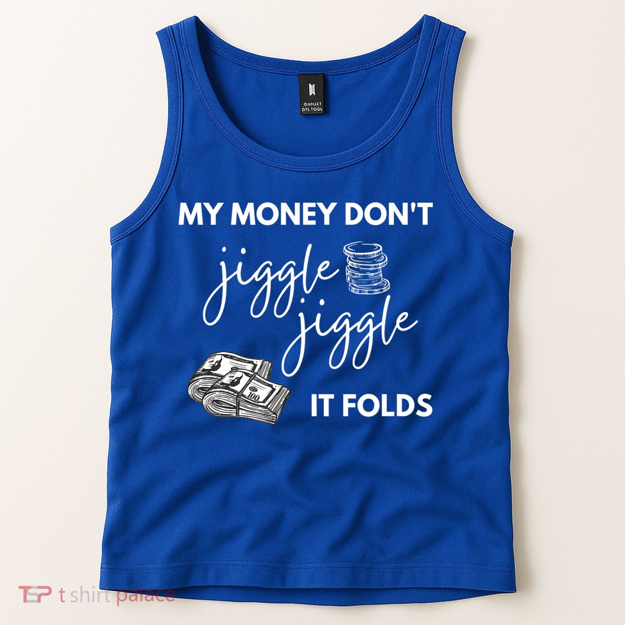 My Money Don't Jiggle Jiggle It Folds Tank Top