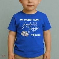 My Money Don't Jiggle Jiggle It Folds Toddler T-Shirt thumb 2