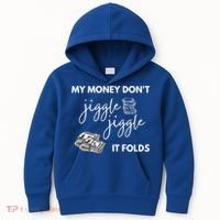 My Money Don't Jiggle Jiggle It Folds Kids Hoodie thumb 0