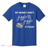 My Money Don't Jiggle Jiggle It Folds Kids T-Shirt thumb 0