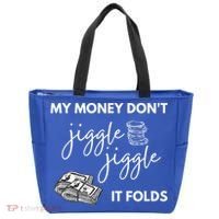 My Money Don't Jiggle Jiggle It Folds Tote Bag thumb 0