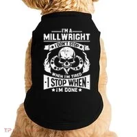 Machinist Millwright Don't Stop When Tired Stop When Done Doggie Tank thumb 0