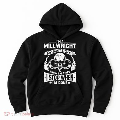 Machinist Millwright Don't Stop When Tired Stop When Done Hoodie