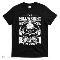 Machinist Millwright Don't Stop When Tired Stop When Done T-Shirt thumb 0
