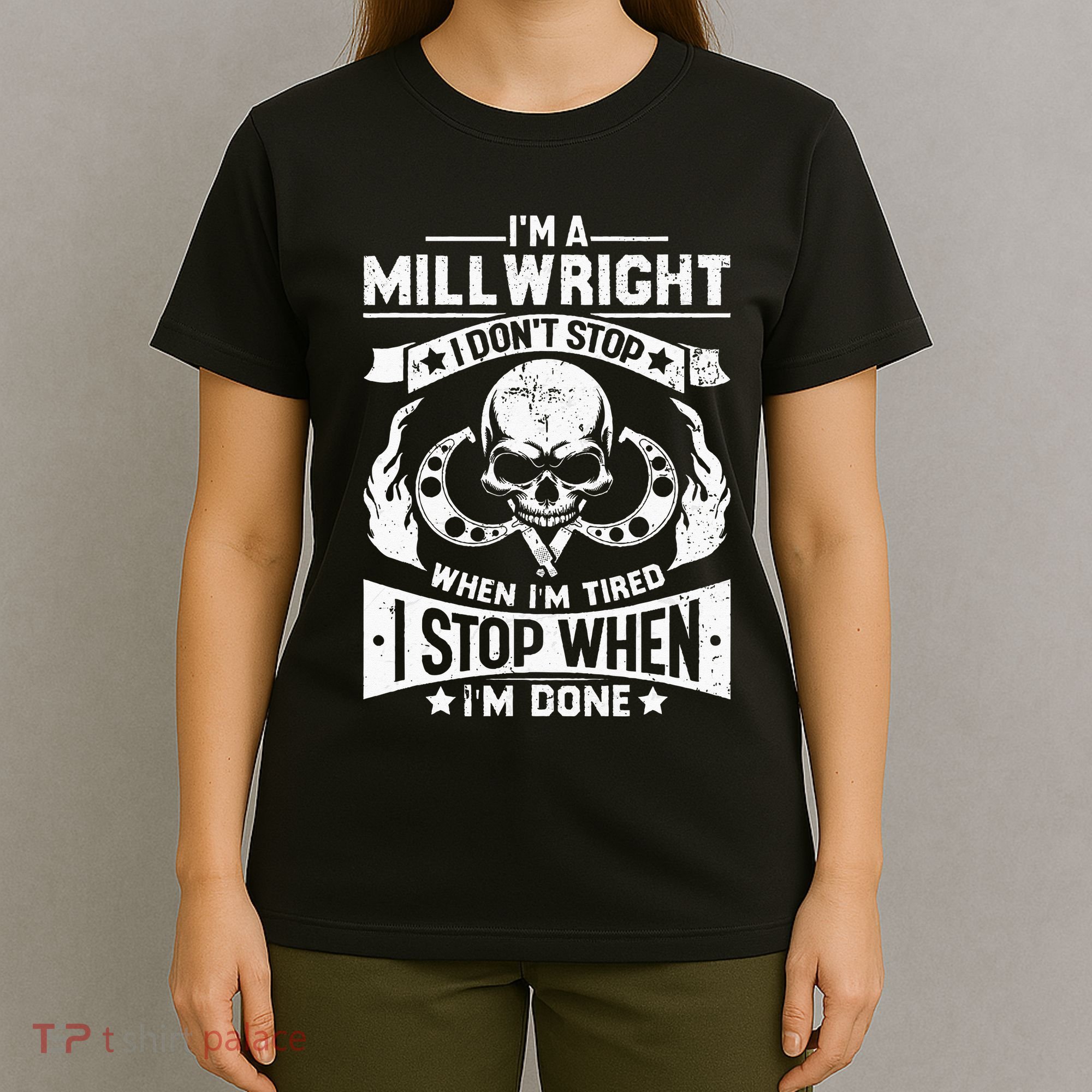 Machinist Millwright Don't Stop When Tired Stop When Done T-Shirt
