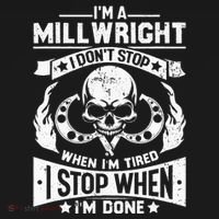 Machinist Millwright Don't Stop When Tired Stop When Done T-Shirt thumb 7