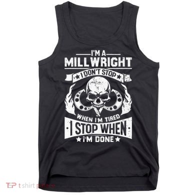 Machinist Millwright Don't Stop When Tired Stop When Done Tank Top