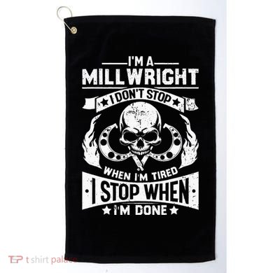 Machinist Millwright Don't Stop When Tired Stop When Done Golf Towel
