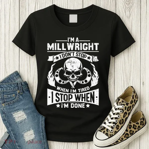 Machinist Millwright Don't Stop When Tired Stop When Done Women's T-Shirt