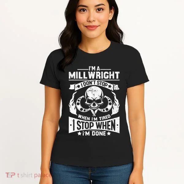 Machinist Millwright Don't Stop When Tired Stop When Done Women's T-Shirt