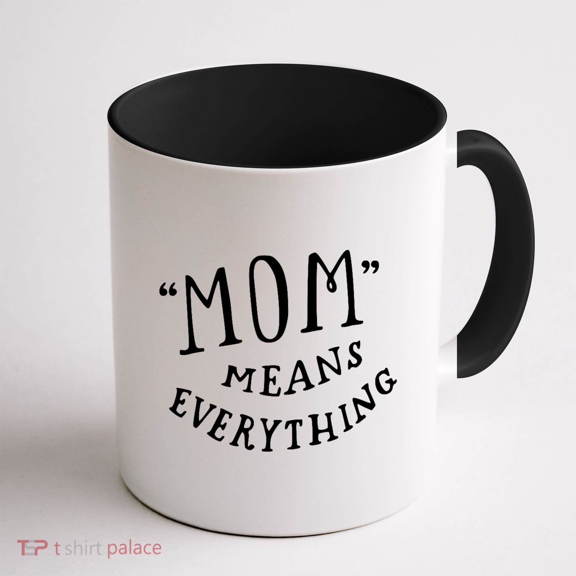 Mom Means Everything Coffee Mug