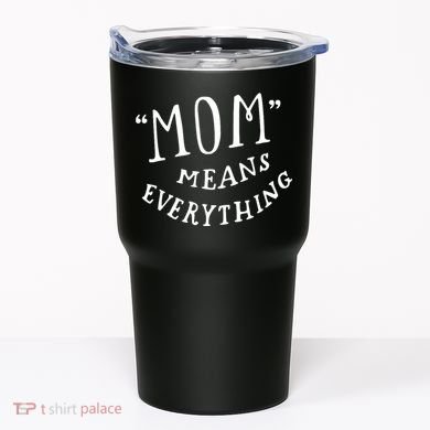Mom Means Everything Tumbler