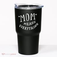 Mom Means Everything Tumbler thumb 0