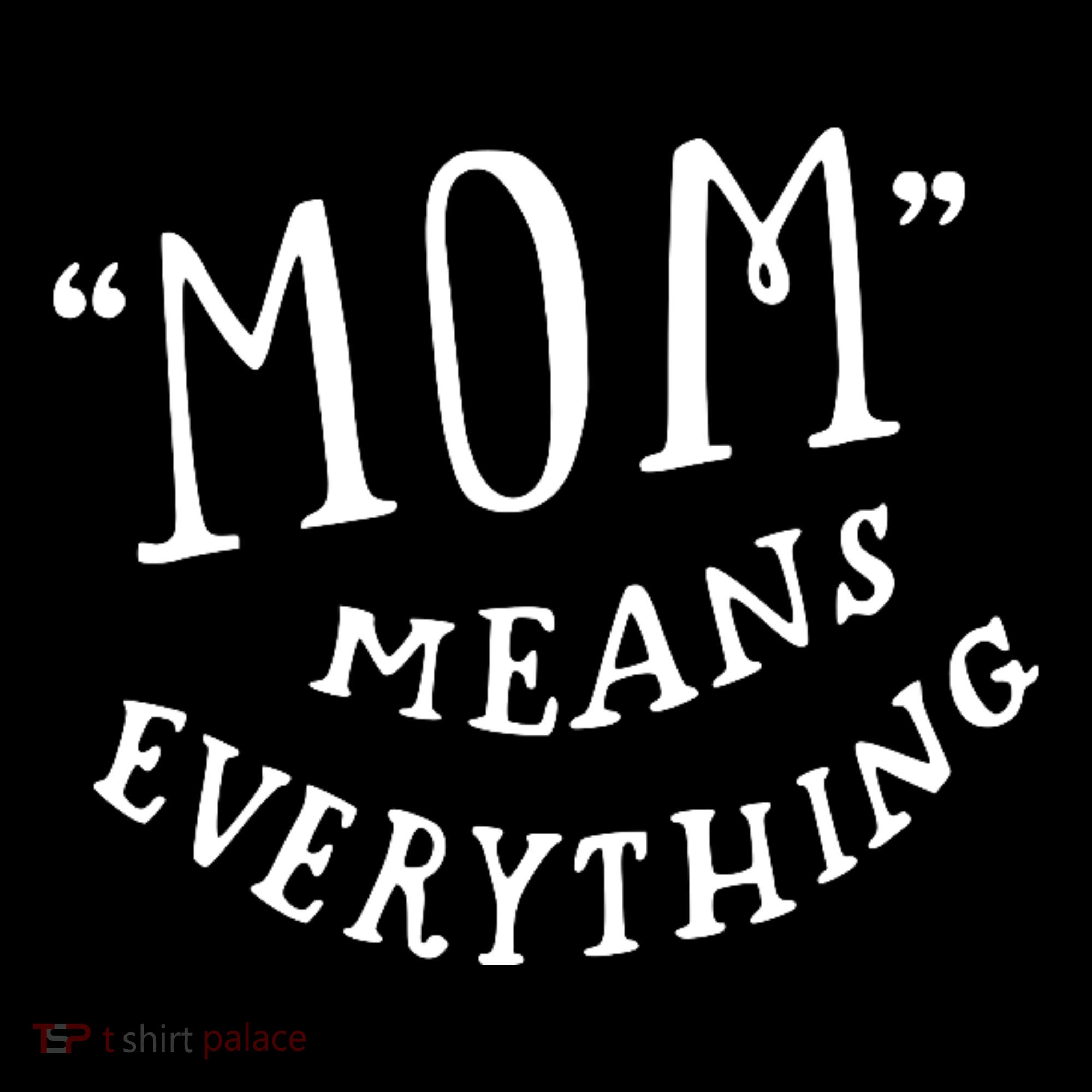 Mom Means Everything Baby Bodysuit