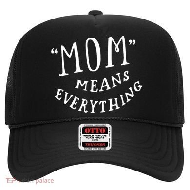 Mom Means Everything Hat
