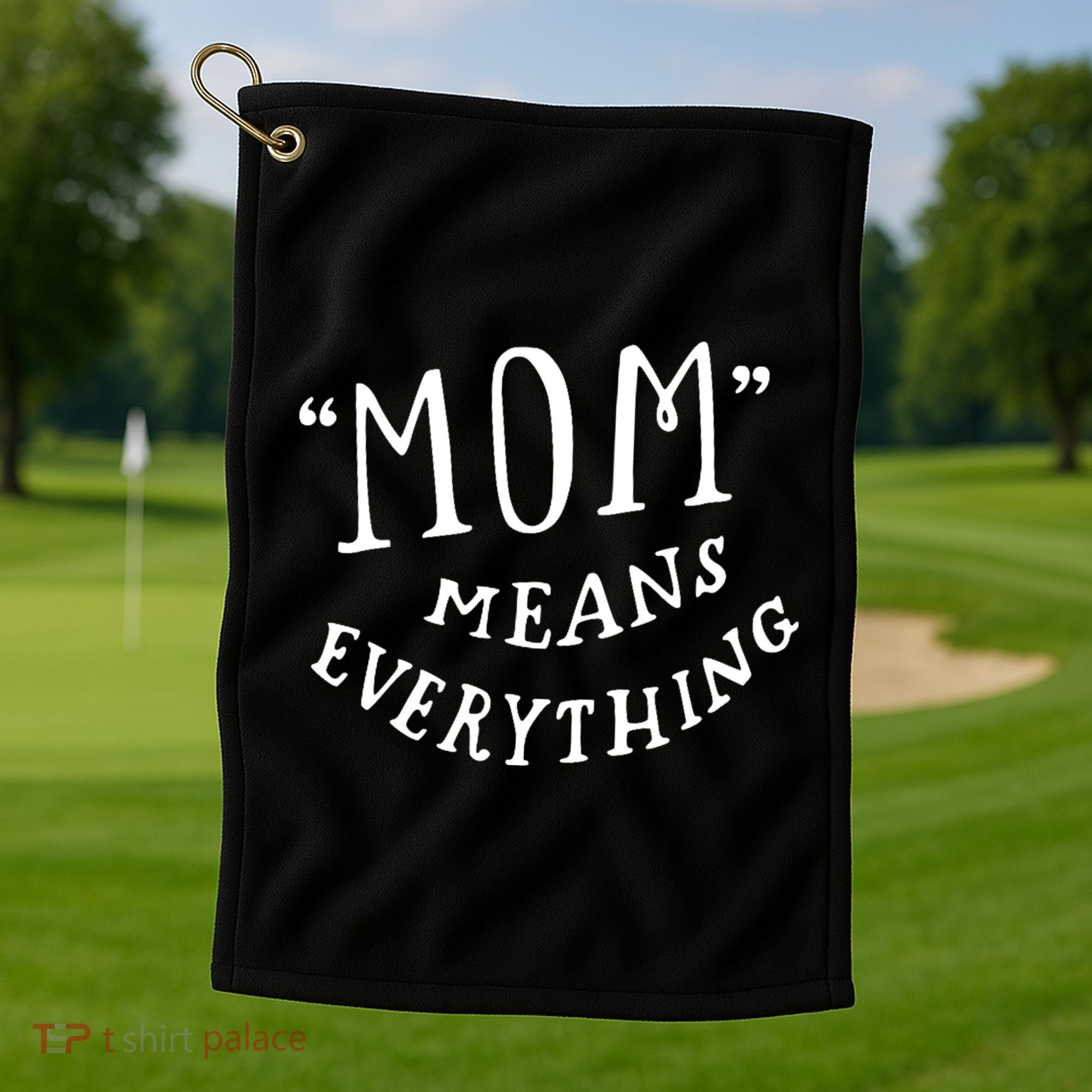 Mom Means Everything Golf Towel