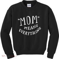 Mom Means Everything Kids Sweatshirt thumb 0