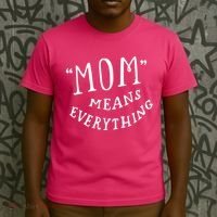 Mom Means Everything T-Shirt thumb 3