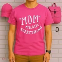 Mom Means Everything T-Shirt thumb 6