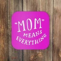 Mom Means Everything Coaster thumb 0