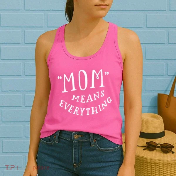 Mom Means Everything Women's Tank Top