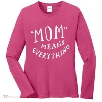 Mom Means Everything Women's Long Sleeve Shirt thumb 0