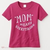Mom Means Everything Women's T-Shirt thumb 0