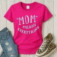 Mom Means Everything Women's T-Shirt thumb 3