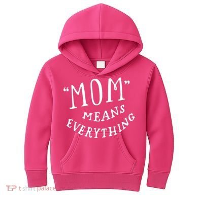 Mom Means Everything Kids Hoodie