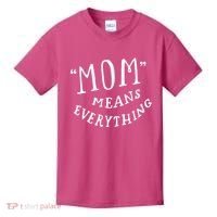 Mom Means Everything Kids T-Shirt thumb 0