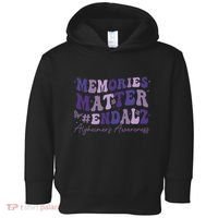 Memories Matter End Alz AlzheimerS Awareness Toddler Hoodie thumb 0