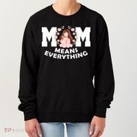 Mom Means Everything Cute Mothers Day Gift Women's Sweatshirt thumb 0
