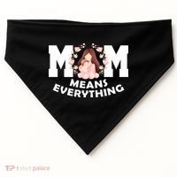 Mom Means Everything Cute Mothers Day Gift USA-Made Doggie Bandana thumb 0