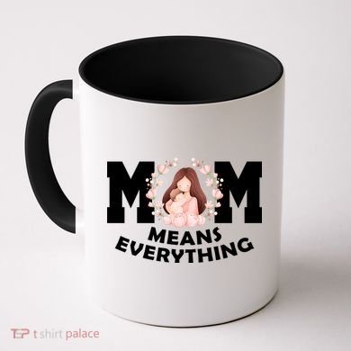 Mom Means Everything Cute Mothers Day Gift Coffee Mug